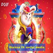 thaissa fit social media